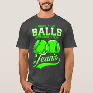 Camiseta Pegue Suas Bolas Iam Jogar Tênis