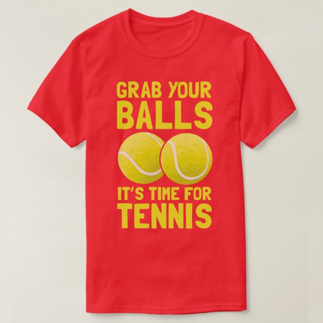 Camiseta Pegue Suas Bolas Seu Tempo Para Tênis (Frente do Design)