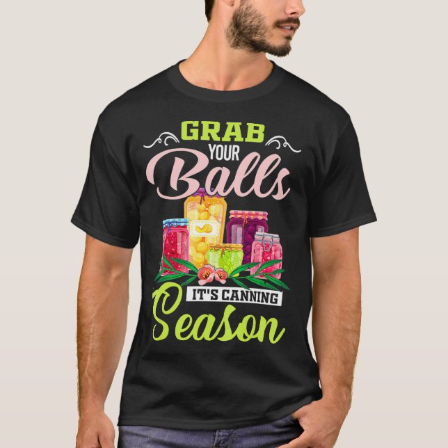 Camiseta Pegue Suas Bolas Sua Estação De Canning Engraçado  (Frente)