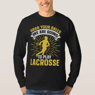 Camiseta Pegue Suas Bolas Vamos Jogar Lacrosse Lac