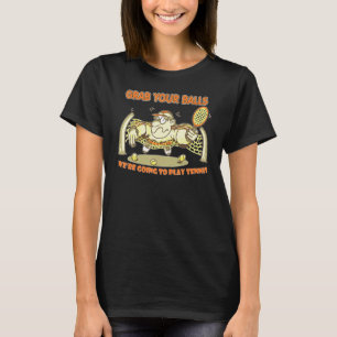 Camiseta Pegue suas bolas vamos jogar tênis