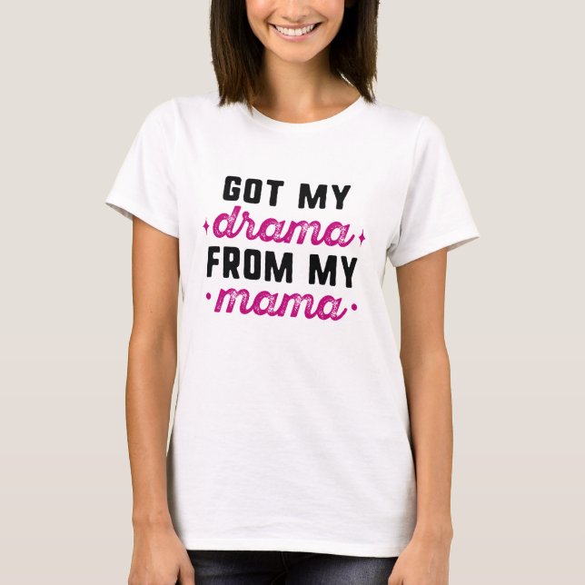 Camiseta Peguei Minha Drama Da Minha Mãe (Frente)