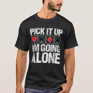 Camiseta Peguem-no, vou ficar sozinha, Euchre Roupa Vi