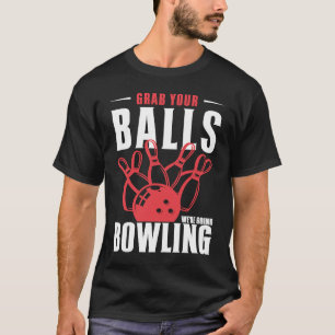 Camiseta Peguem suas bolas, vamos fazer Boliche com graça.