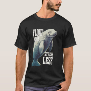 Camiseta Peixe-boi Vaca Marinha Flutue Mais e Estrese Menos