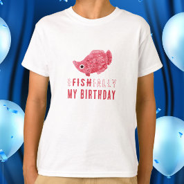 Camiseta Peixe Oficialmente Meu Aniversário