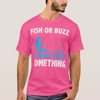 Camiseta Peixe Ou Buzz Eu Sempre Pego Algo Na Pesca Do Gelo