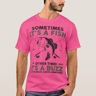 Camiseta Peixe Ou Buzz Sempre Pega Algo Engraçado Na Pesca