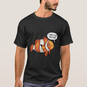 Camiseta Peixe-palhaço triste - Eu não acho você engraçado