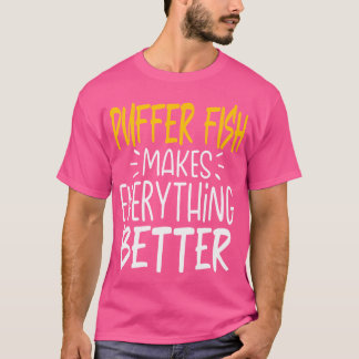 Camiseta Peixe-Pufe Engraçado Torna Tudo Melhor Peixe