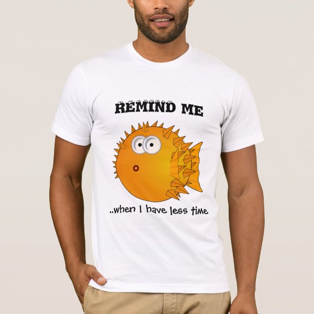 Camiseta Peixe-pufe - palavras engraçadas - lembre-me (Frente)