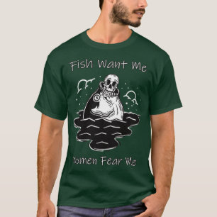 Camiseta Peixe Quer Que As Mulheres Me Temam Um Esqueleto E