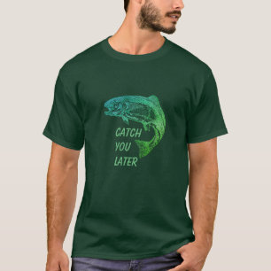 Camiseta Peixe Te Pega Mais Tarde Cozinha Pescador
