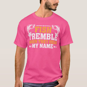 Camiseta Peixe Treme Quando Ouvem Meu Nome Pescado Engraçad