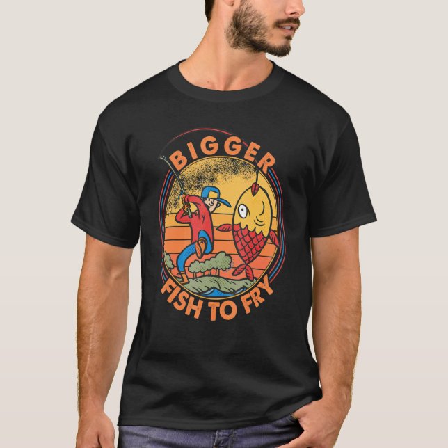 Camiseta Peixes Maiores Para Fritar   Pesca   Pescadores (Frente)