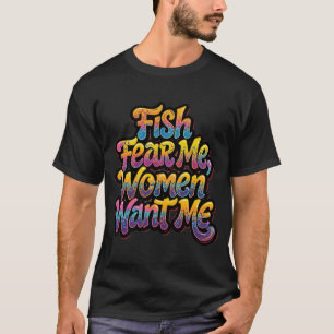 Camiseta Peixes Me Temem Mulheres Me Querem Presente Divert