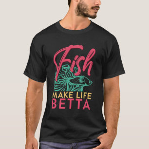 Camiseta Peixes Proprietários De Aquário Fazem Vida Melhor