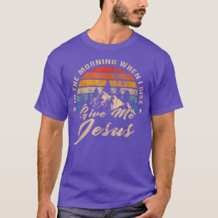 Camiseta Pela Manhã Quando Eu Subo, Dá-Me Jesus Cristão