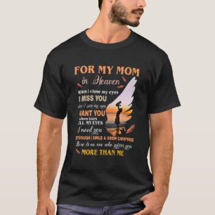 Camiseta Pela Minha Mãe No Céu Quando Fecho Os Olhos Eu Sin