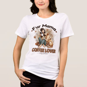 Camiseta Pele Mama Café Lover - Dono Engraçado de Animais d