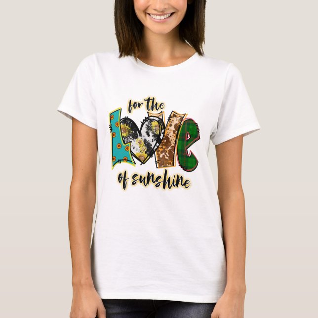 Camiseta Pelo amor do brilho do sol  (Frente)