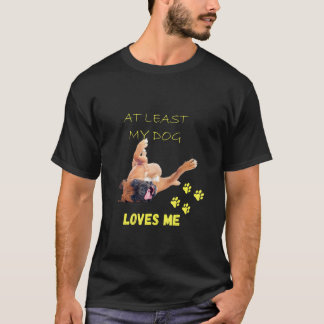 Camiseta Pelo Menos Meu Cachorro Me Ama Cachorros Boxer
