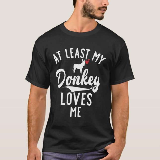 Camiseta Pelo Menos Meu Donkey Me Ama Donkey (Frente)