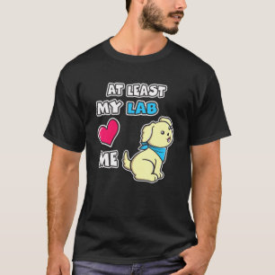 Camiseta Pelo Menos Meu Laboratório Me Adora Labrador Boni