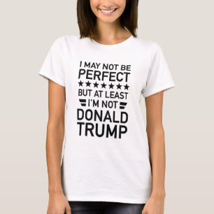 Camiseta Pelo menos não sou Donald Trump
