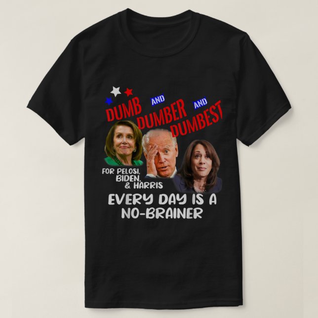Camiseta Pelosi Biden Harris São Magras Dumber Dumber (Frente do Design)