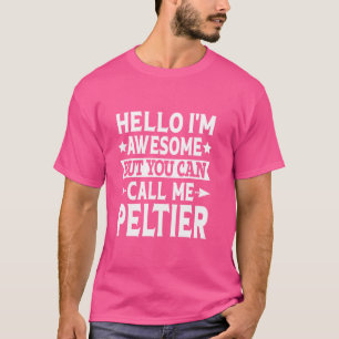 Camiseta Peltier Surname Me Chame Peltier Family Sobrenome 