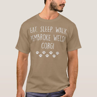 Camiseta Pembroke Welsh Corgi Eat Sleep Walk My Dog