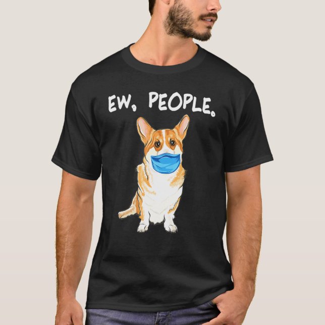 Camiseta Pembroke Welsh Corgi Ew Pessoas Cachorro Usando Má (Frente)