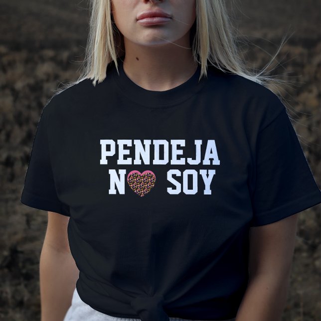 Camiseta Pendeja No Soy Attitude Latin (Criador carregado)