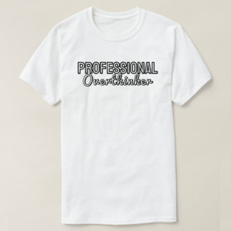 Camiseta Pensador excessivo profissional