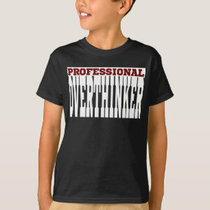 Camiseta Pensador Excessivo Profissional