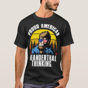 Camiseta Pensamento neandertal americano orgulhoso