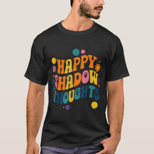 Camiseta Pensamentos de Sombra Feliz, Citação de Design Div