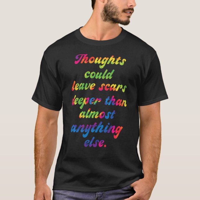 Camiseta Pensamentos Poderiam Deixar Cicatrizes Mais Profun (Frente)