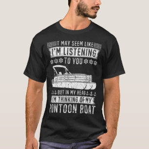 Camiseta Pensando No Meu Capitão De Barco Pontoon