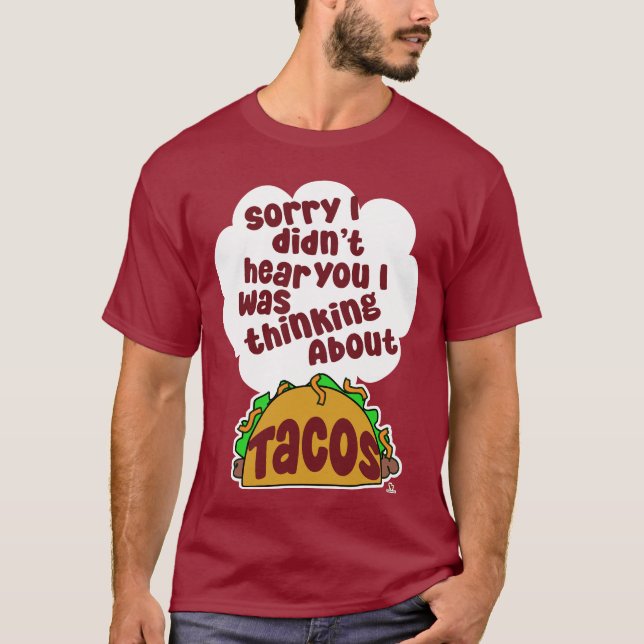 Camiseta Pensando nos Tacos Engraçado Comida Humor Design (Frente)