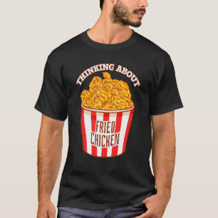 Camiseta Pensando Sobre Frango Frito Frango Crocante