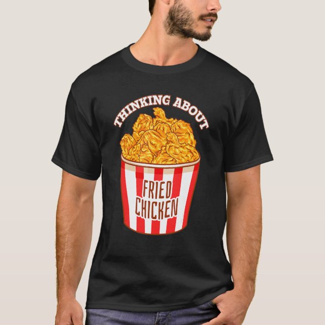 Camiseta Pensando Sobre Frango Frito Frango Frito Crocante (Frente)