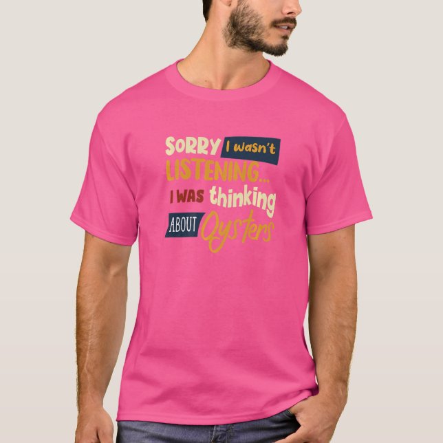 Camiseta Pensando Sobre Ostras Marisco Dizendo (Frente)
