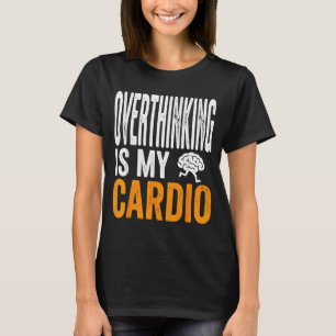 Camiseta Pensar Demais É Cardio Citação Engraçada e Sarcást