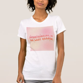 Camiseta Pensar Demais É Tão Ano Passado — Bem-vindo à Tran