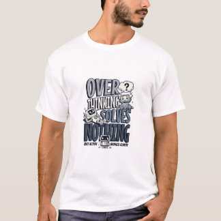 Camiseta Pensar Demais Não Resolve Nada