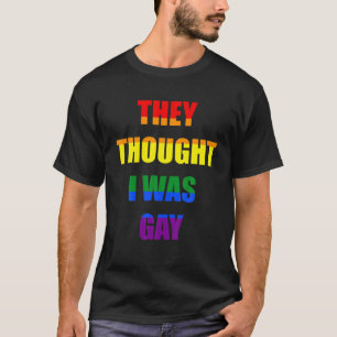 Camiseta Pensaram Que Eu Era Gay Engraçado Gay LGBT Orgulh