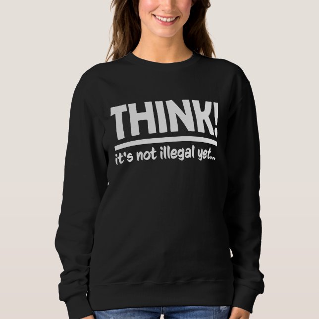 Camiseta Pense  Ainda não é ilegal (Frente)