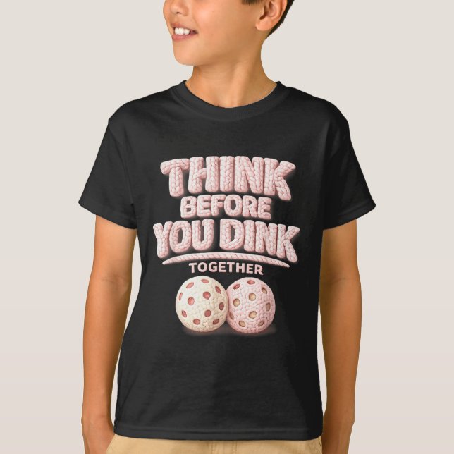 Camiseta Pense antes de afinar juntos a tee de pickleball  (Frente)